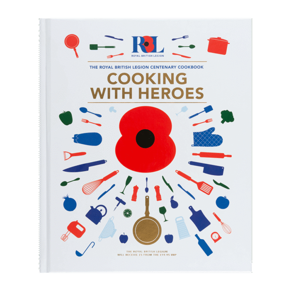 Cooking With Heroes: The Royal British Legion Centenary Cookbook