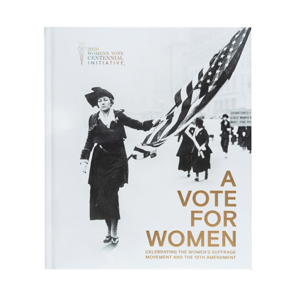 A Vote For Women: Celebrating The Women's Suffrage Movement And The 19th Amendment